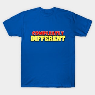 Completely Different T-Shirt